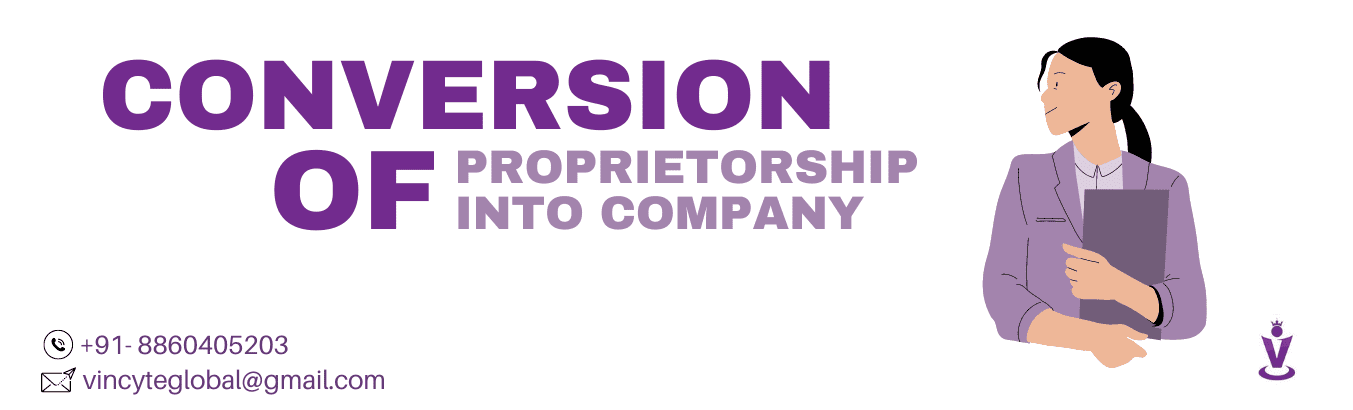 Conversion of Proprietorship into Company