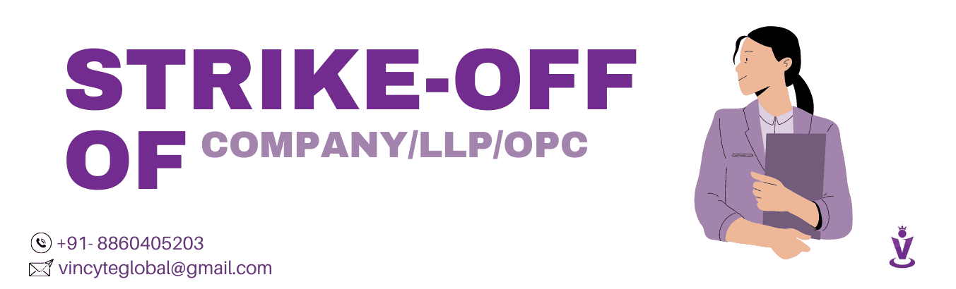 Strike-off of company/llp/opc